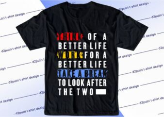 Think Of A Better Life Svg, Slogan Quotes T shirt Design Graphic Vector, Inspirational and Motivational SVG, PNG, EPS, Ai,