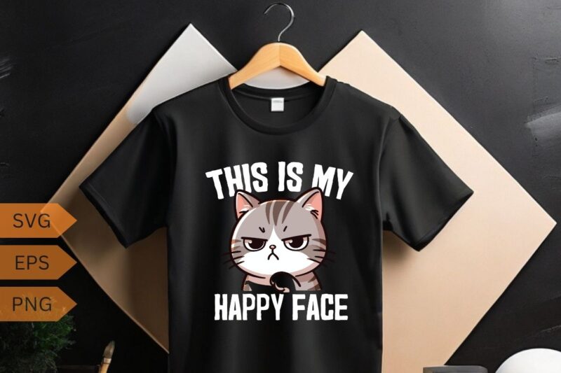 This Is My Happy Face Cat Sarcastic Saying T-Shirt design vector, Cat funny face