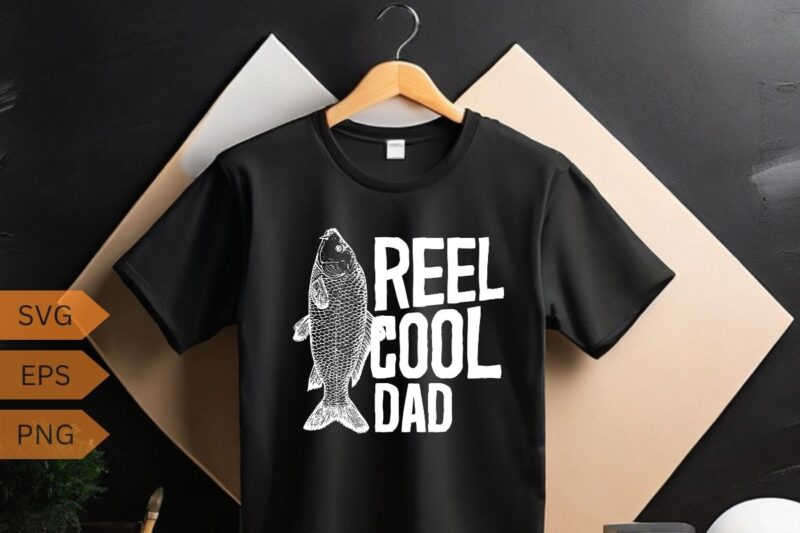 Reel Cool Dad Papa Grandpa Funny Father's Day Fishing Shirts design vector  - Buy t-shirt designs