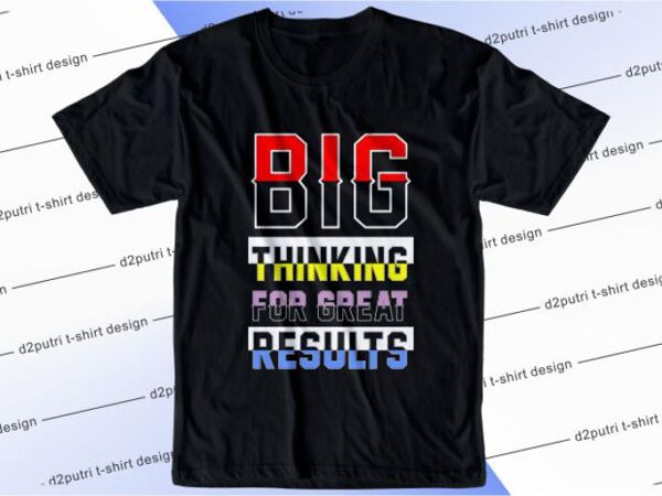 Big thinking for great results svg, slogan quotes t shirt design graphic vector, inspirational and motivational svg, png, eps, ai,