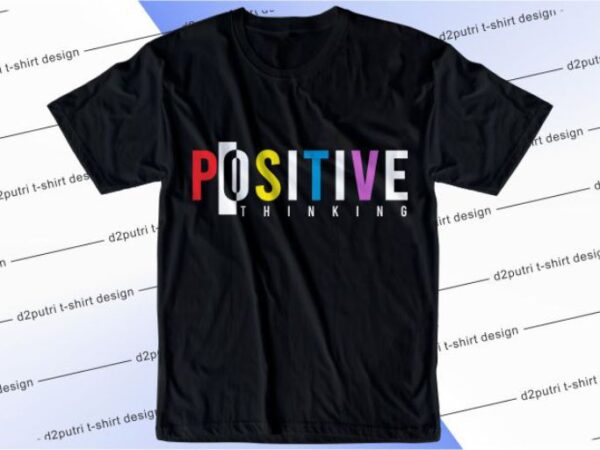 Positive thinking svg, slogan quotes t shirt design graphic vector, inspirational and motivational svg, png, eps, ai,