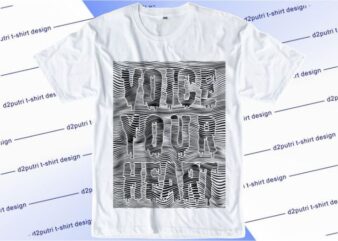 Voice Your Heart Svg, Slogan Quotes T shirt Design Graphic Vector, Inspirational and Motivational SVG, PNG, EPS, Ai,