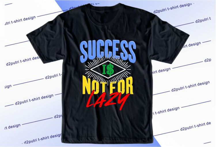 Success Is Not For Lazy Svg, Slogan Quotes T shirt Design Graphic Vector, Inspirational and Motivational SVG, PNG, EPS, Ai,