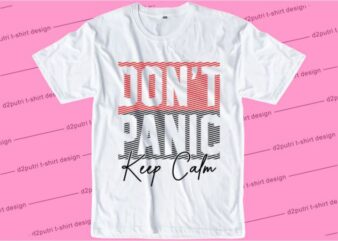 Don’t Panic Keep Calm Svg, Slogan Quotes T shirt Design Graphic Vector, Inspirational and Motivational SVG, PNG, EPS, Ai,