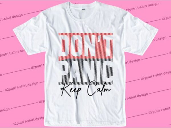 Don’t panic keep calm svg, slogan quotes t shirt design graphic vector, inspirational and motivational svg, png, eps, ai,