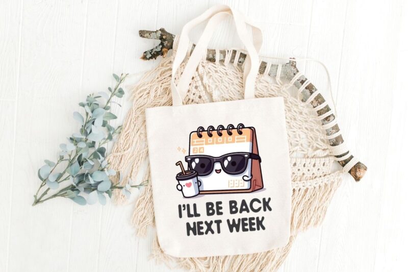 I’ll be back next week funny calendar meme T-shirt design vector