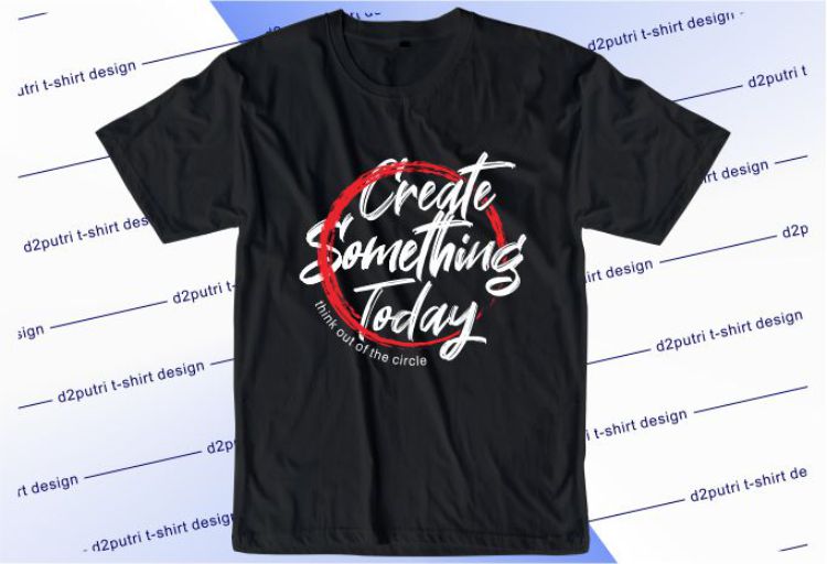 Create Something Today Svg, Slogan Quotes T shirt Design Graphic Vector, Inspirational and Motivational SVG, PNG, EPS, Ai,