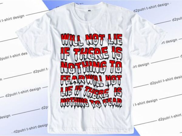 Will not lie svg, slogan quotes t shirt design graphic vector, inspirational and motivational svg, png, eps, ai,