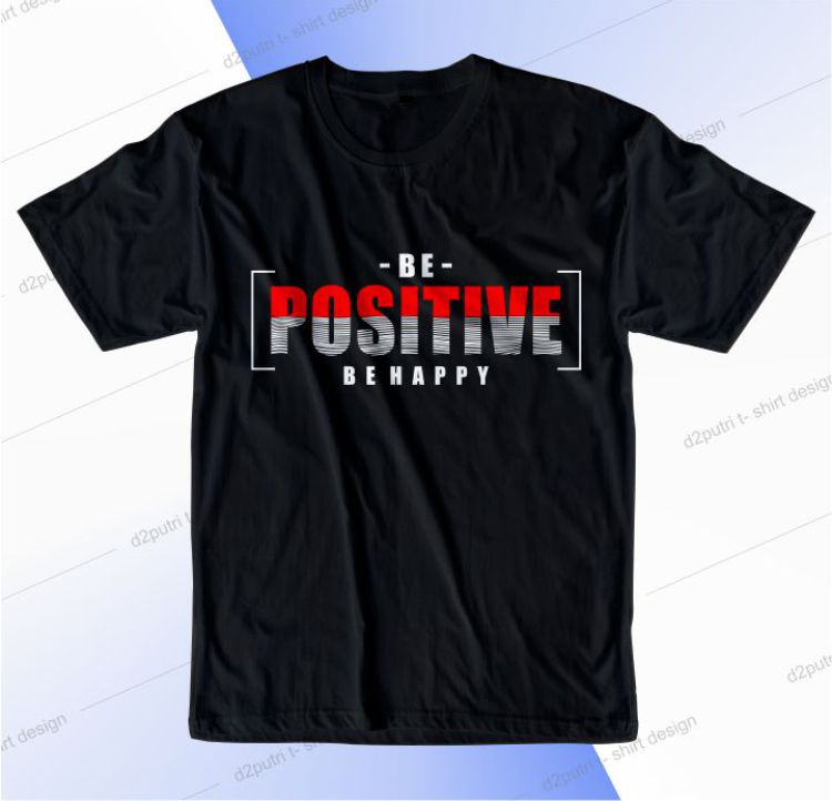 Be Positive Be Happy Svg, Slogan Quotes T shirt Design Graphic Vector, Inspirational and Motivational SVG, PNG, EPS, Ai,