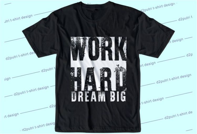 Work Hard Dream Big Svg, Slogan Quotes T shirt Design Graphic Vector, Inspirational and Motivational SVG, PNG, EPS, Ai,