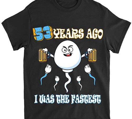 53 years ago i was the fastest birthday decorations t-shirt ltsp