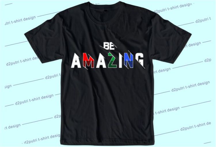 Be Amazing Svg, Slogan Quotes T shirt Design Graphic Vector, Inspirational and Motivational SVG, PNG, EPS, Ai,