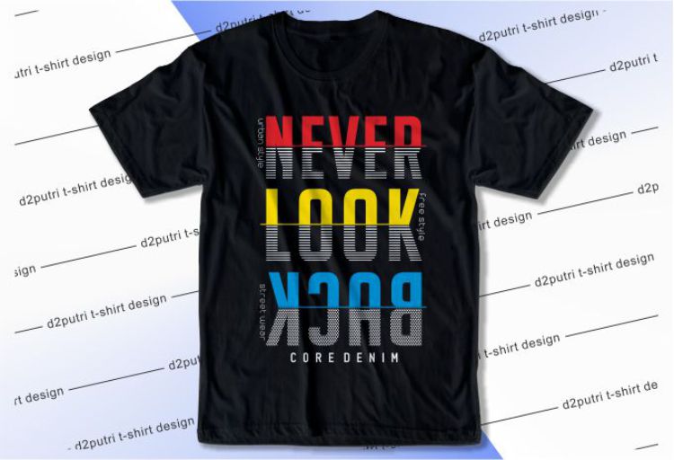 Never Look Back Svg, Slogan Quotes T shirt Design Graphic Vector, Inspirational and Motivational SVG, PNG, EPS, Ai,