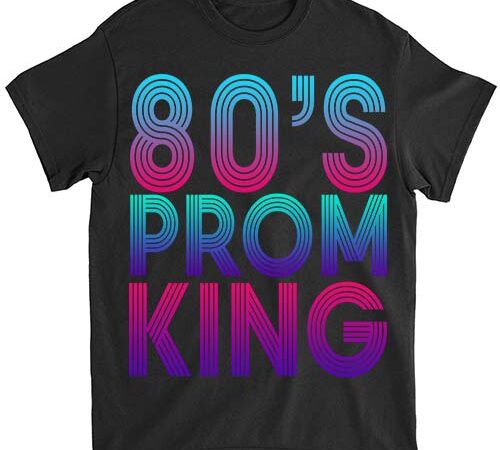 80_s prom king shirt funny disco throwback nostalgic gift ltsp png file