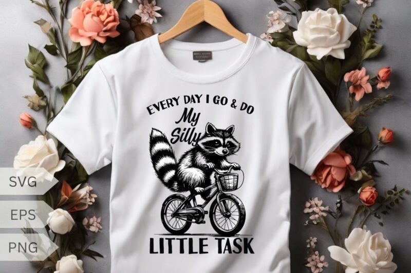 Every day i go & do my silly little task raccoon ride bicycle T-shirt design vector, Trash Panda Graphic Tee, Vintage Raccoon Shirt