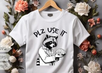 Plz use it funny raccoon offering human brain T-shirt design vector, Trash Panda Graphic Tee, Vintage Raccoon Shirt