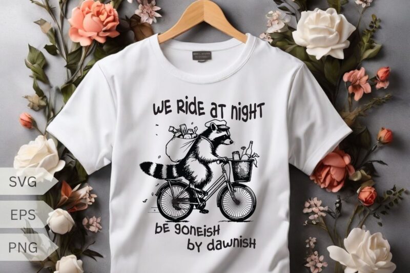 We ride at night funny raccoon ride a bicycle with Waste food design vector, Trash Panda Graphic Tee, Vintage Raccoon Shirt