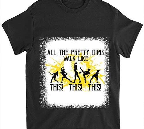 All the pretty girls walk like this baseball girl shirt ltsp t shirt vector