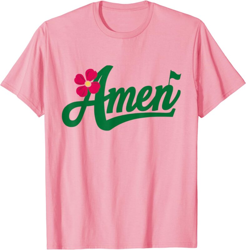 Amen Master Golf Tournament Golfing Girl Pink Flower T-Shirt