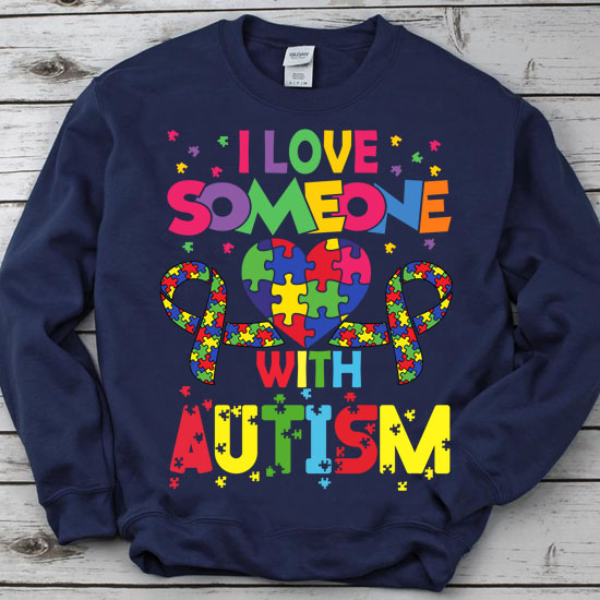 Autism Awareness Shirt I Love Someone With Autism Shirt T-Shirt LTSP