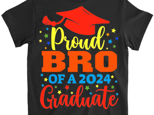 Bro senior 2024 proud dad of a class of 2024 graduate t-shirt lts png file