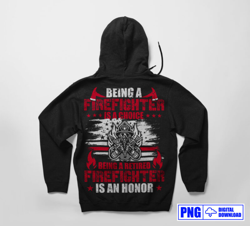 Being A Firefighter Retired PNG, Distressed Red Line USA Flag Png, American Patriotic 4th Of July Gifts Design, Fathers Day Png, Fireman Png