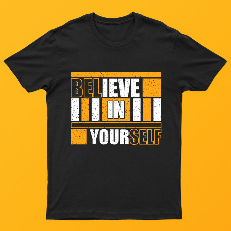 Believe In Your Self | Creative Motivational T-Shirt Design For Sale!!