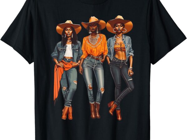 Black cowgirl western rodeo melanin black history texas t-shirt