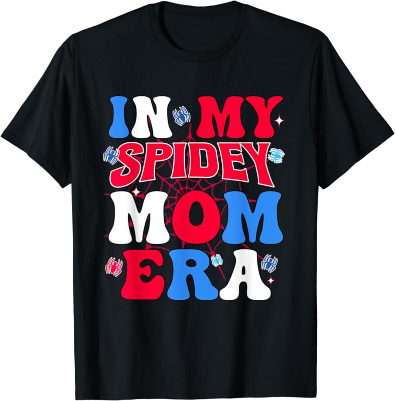 Boy Mama Groovy Mama And Daddy Spidey Mom In My Mom Era T-Shirt