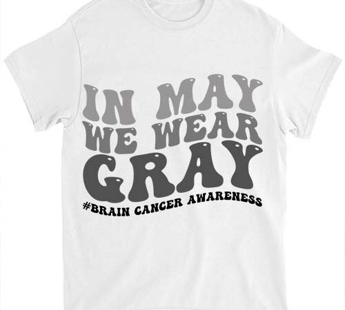 Brain cancer awareness in may we wear gray t-shirt ltsp