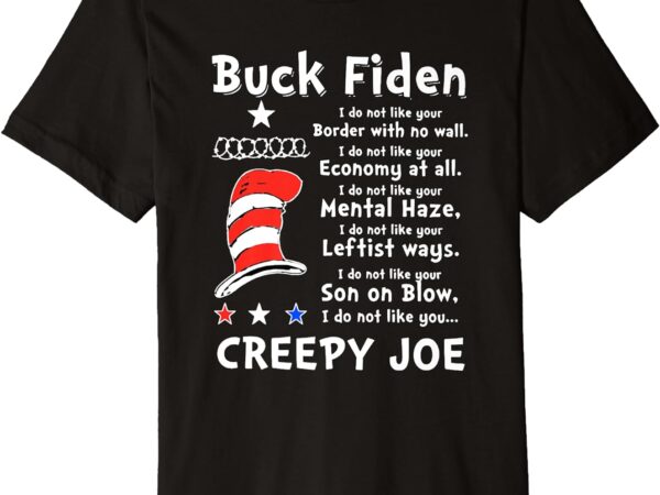 Buck fiden i do not like your border with no wall us flag premium t-shirt