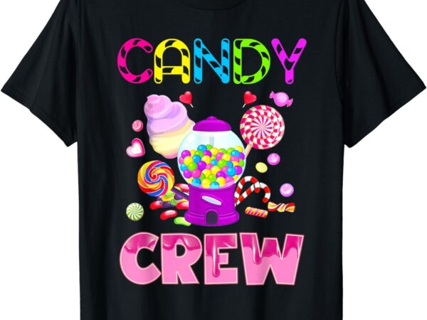 Candy land candy crew decorations sweetie candy squad t-shirt