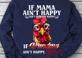 Chicken If Grandma Ain_t Happy, Run T-Shirt PN LTSP