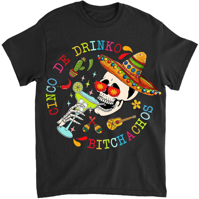 Cinco De Drinko Bitchachos Fun Skull Skeleton Cinco De Mayo T-Shirt LTS Png file