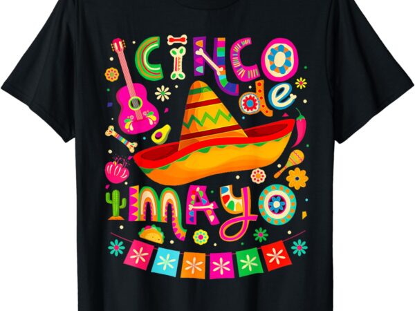 Cinco de mayo for mens womens kids mexican fiesta 5 de mayo t-shirt