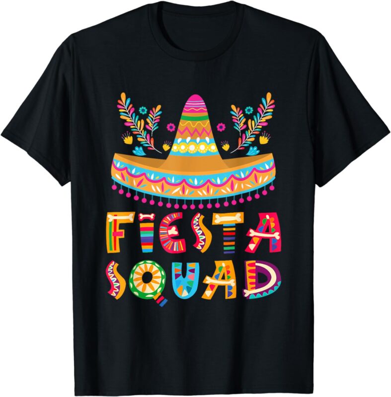 Cinco De Mayo Tee Fiesta Squad Mexican Party Cinco De Mayo T-Shirt