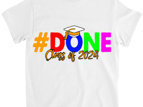 Class of 2024 shirts, graduation gifts for him family women t-shirt lts png file