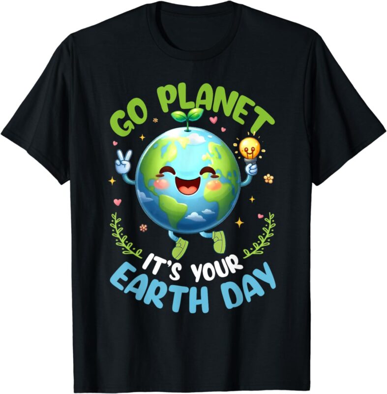 Cute Go Planet Its Your Earth Day 2024 Teacher Kids Girls T-Shirt