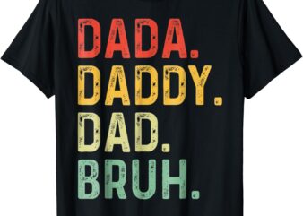 Dada Daddy Dad Bruh Gifts Men Funny Fathers Day Dad Vintage T-Shirt