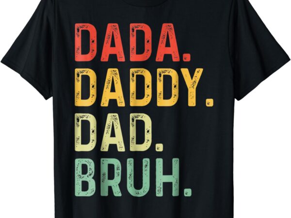 Dada daddy dad bruh gifts men funny fathers day dad vintage t-shirt