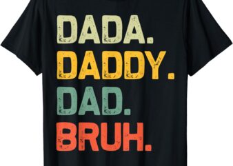Dada Daddy Dad Bruh Gifts Men Funny Vintage Fathers Day Dad T-Shirt