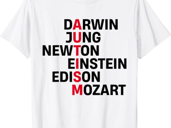 Darwin jung newton einstein edison mozart autism awareness t-shirt