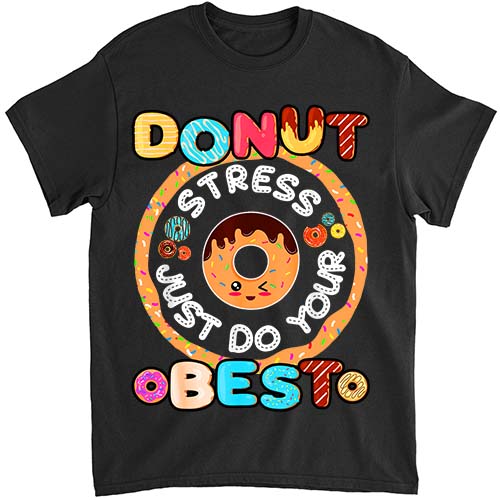 Donut Stress Just Do Your Best Testing Day Teacher T-shirt ltsp png file