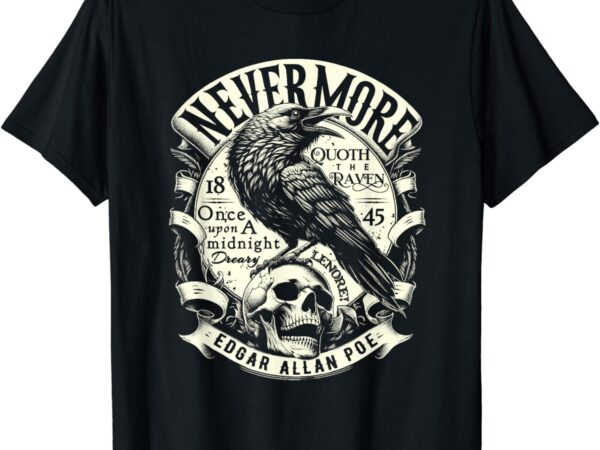 Edgar allan poe nevermore quoth the raven t-shirt