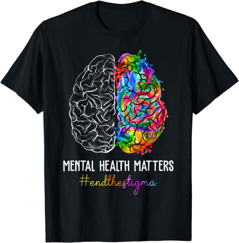 End The Stigma Mental Health Matters Mental Awareness Gifts T-Shirt