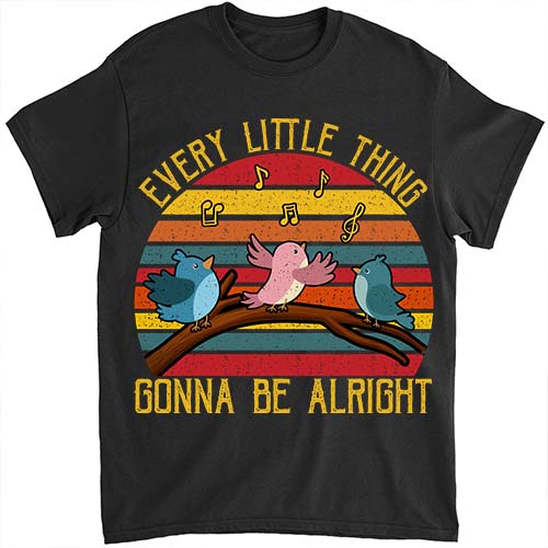 Every Vintage Little Singing Thing Is Gonna Be Birds Alright T-Shirt LTSP