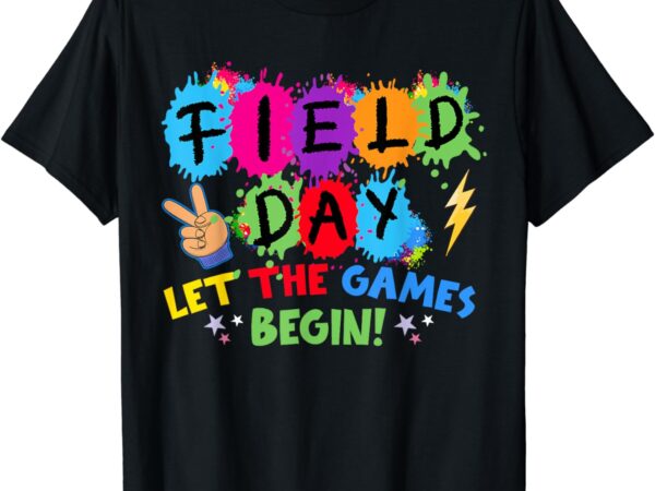 Field day let games start begin teachers kids field day 2024 t-shirt