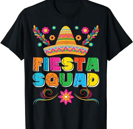 Fiesta squad cinco de mayo family matching mexican sombrero t-shirt