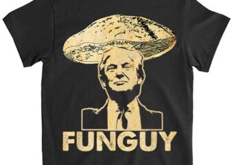 Funguy Funny Trump Fungi Fungus Mushroom Funny Trump Vintage T-Shirt lts png file