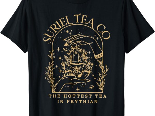 Funny book lover suriel tea co the hottest tea in prythian t-shirt